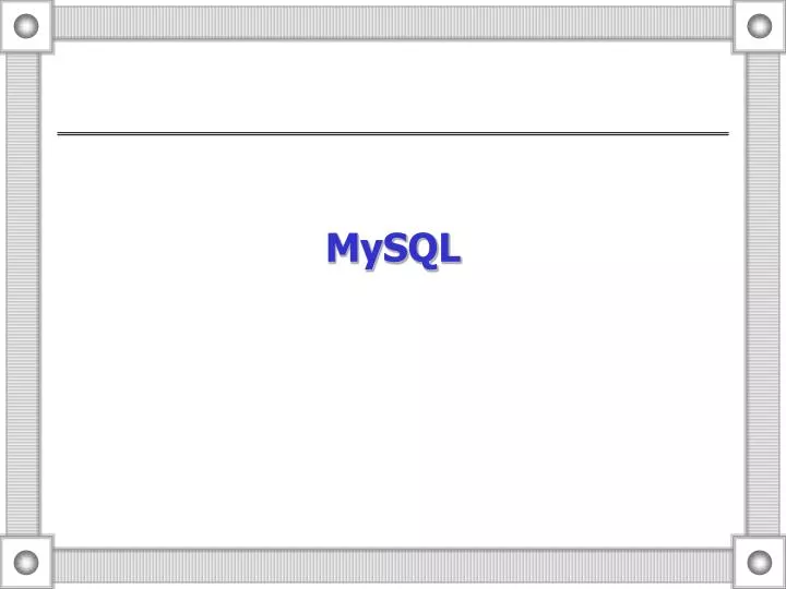 PPT - MySQL PowerPoint Presentation, free download - ID:5191190