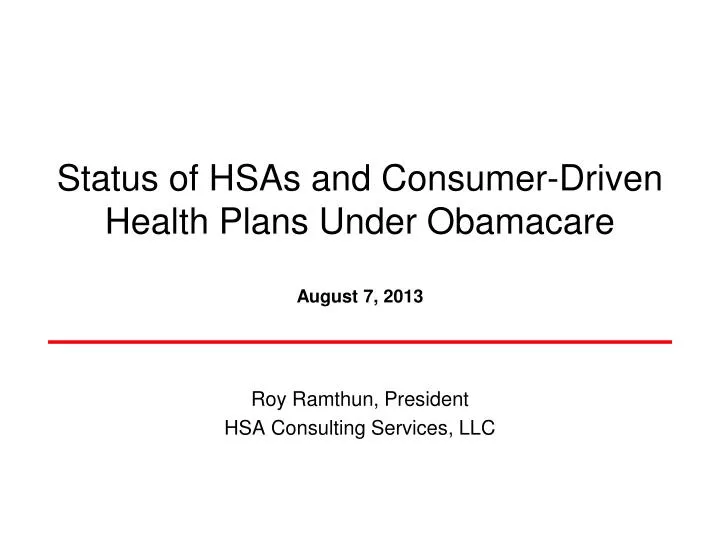 status of hsas and consumer driven health plans under obamacare august 7 2013 n.