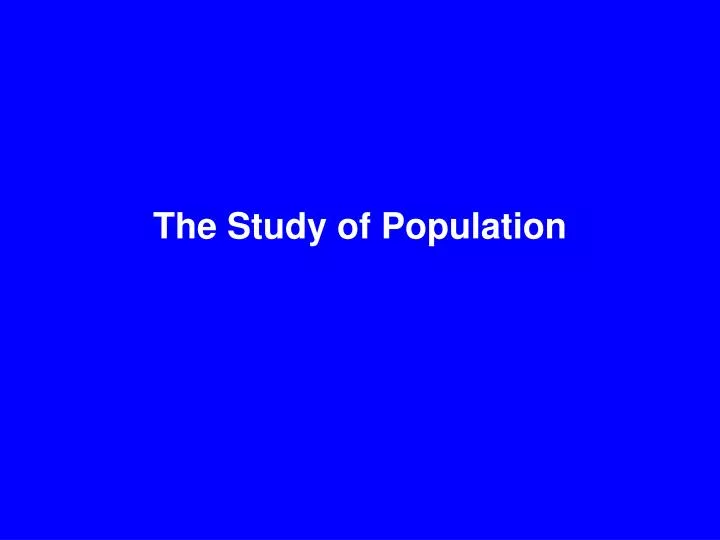 PPT The Study of Population PowerPoint Presentation, free download
