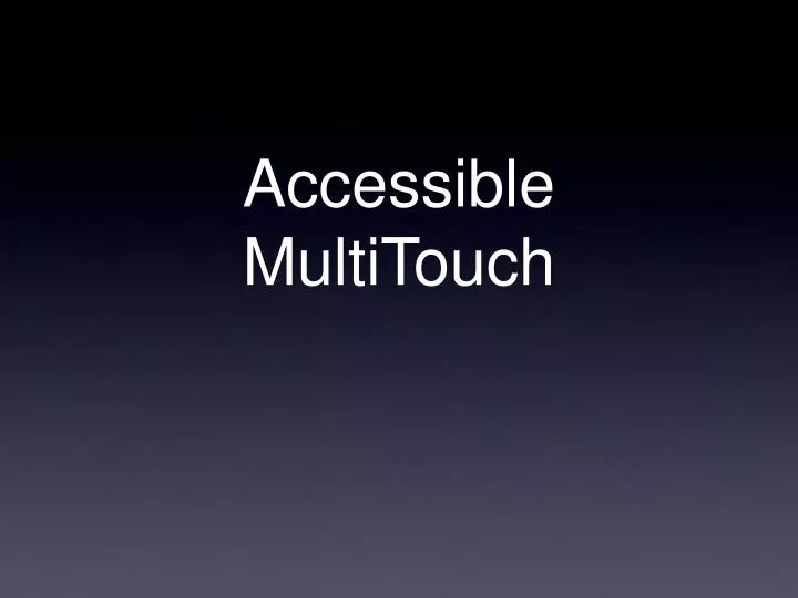accessible multitouch n.