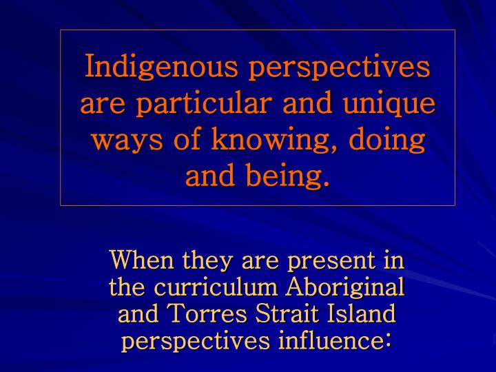 Aboriginal Ways Of Knowing Being And Doing