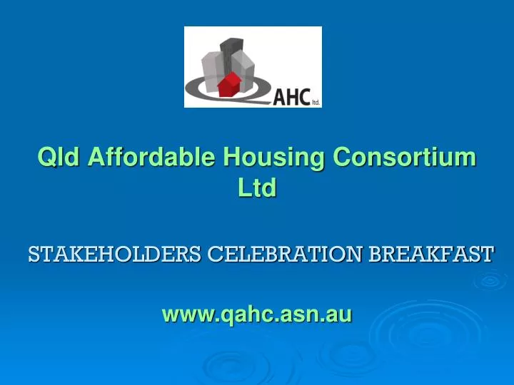 PPT Qld Affordable Housing Consortium Ltd PowerPoint Presentation