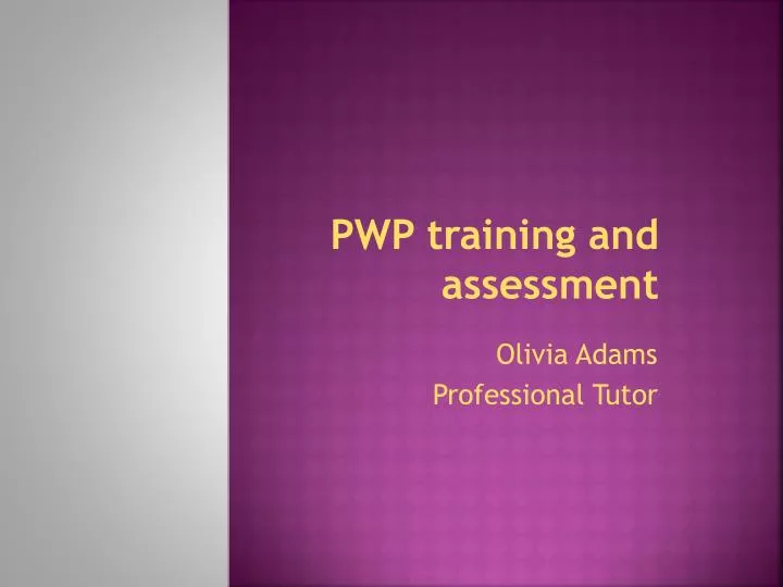 PPT PWP training and assessment PowerPoint Presentation free PPT PWP training and assessment PowerPoint Presentation free
