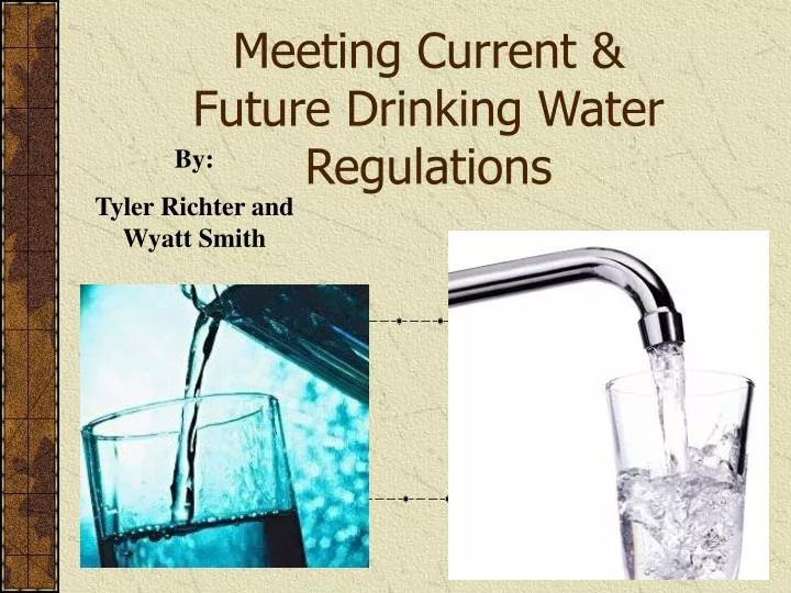 PPT Meeting Current & Future Drinking Water Regulations PowerPoint