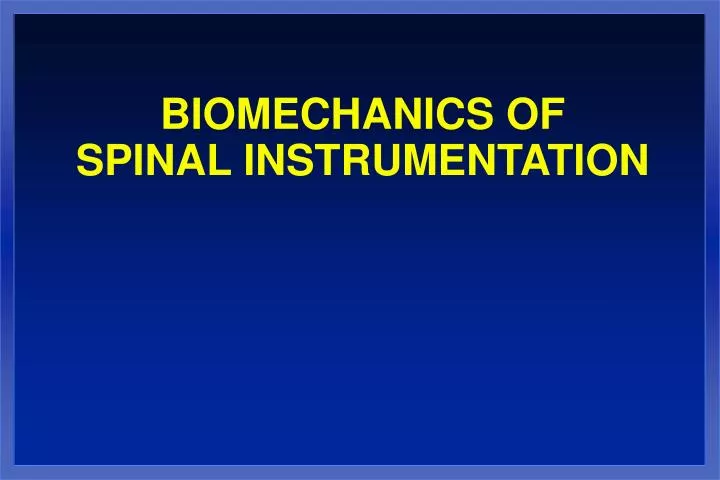 biomechanics of spinal instrumentation n.