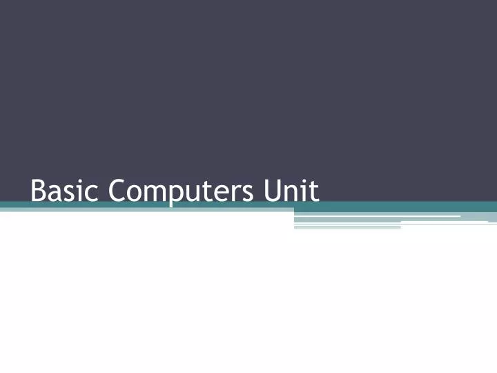 PPT - Basic Computers Unit PowerPoint Presentation, free download - ID ...