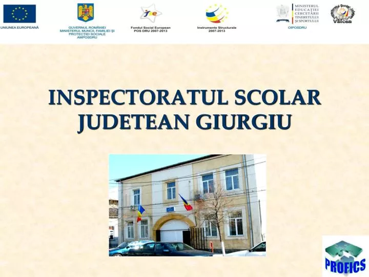 Inspectoratul Scolar Bacau PPT - INSPECTORATUL SCOLAR JUDETEAN GIURGIU PowerPoint Presentation