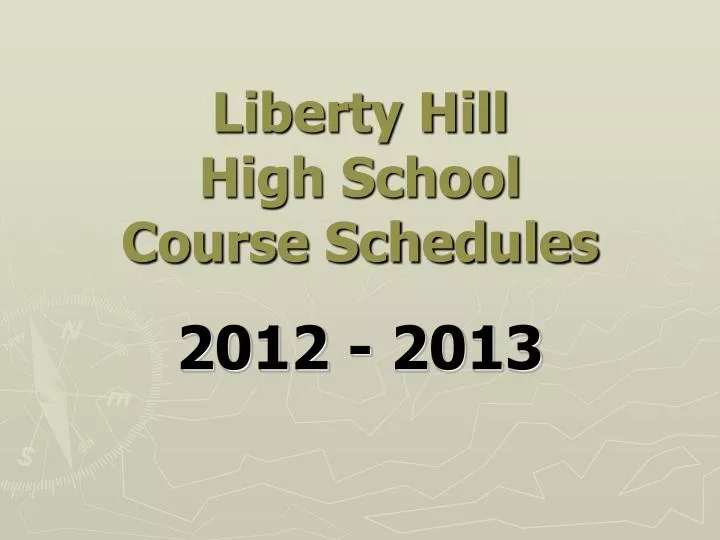 PPT Liberty Hill High School Course Schedules PowerPoint Presentation PPT Liberty Hill High School Course Schedules PowerPoint Presentation
