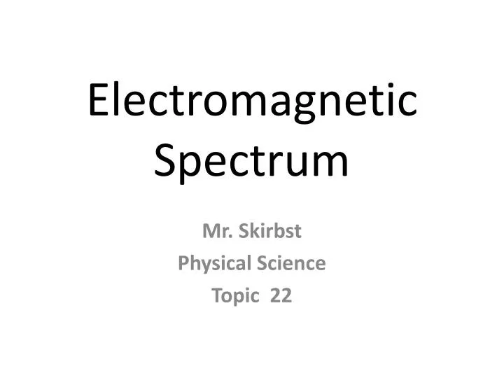 PPT - Electromagnetic Spectrum PowerPoint Presentation, free download ...