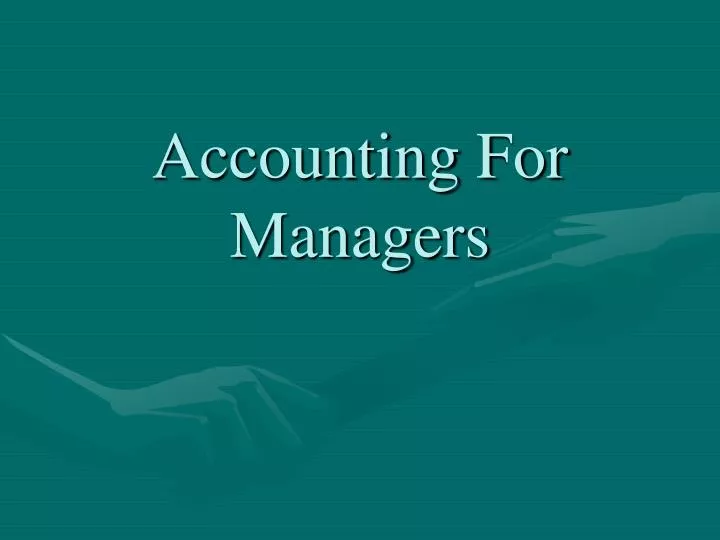 PPT - Accounting For Managers PowerPoint Presentation, free download - ID:5228358