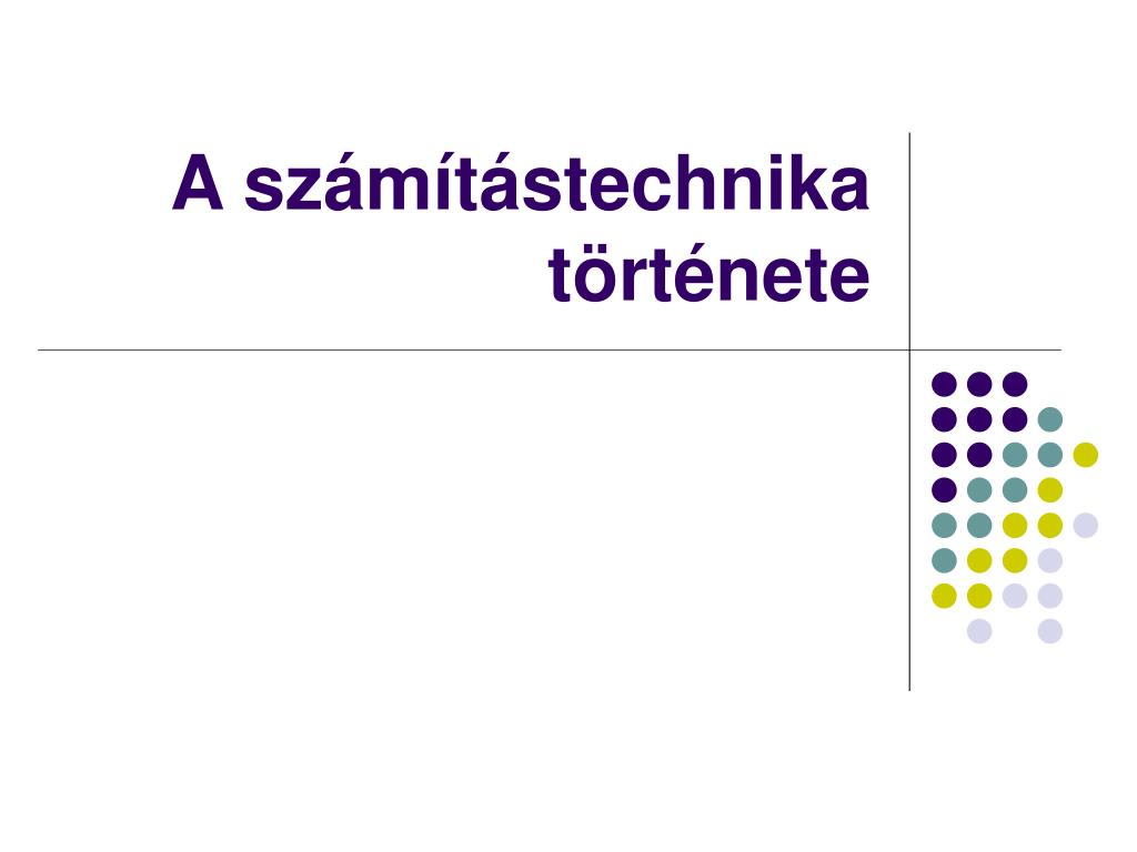 PPT - A számítástechnika története PowerPoint Presentation, free download -  ID:5230027