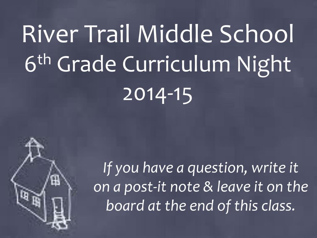PPT River Trail Middle School 6 th Grade Curriculum Night 201415 PowerPoint Presentation ID