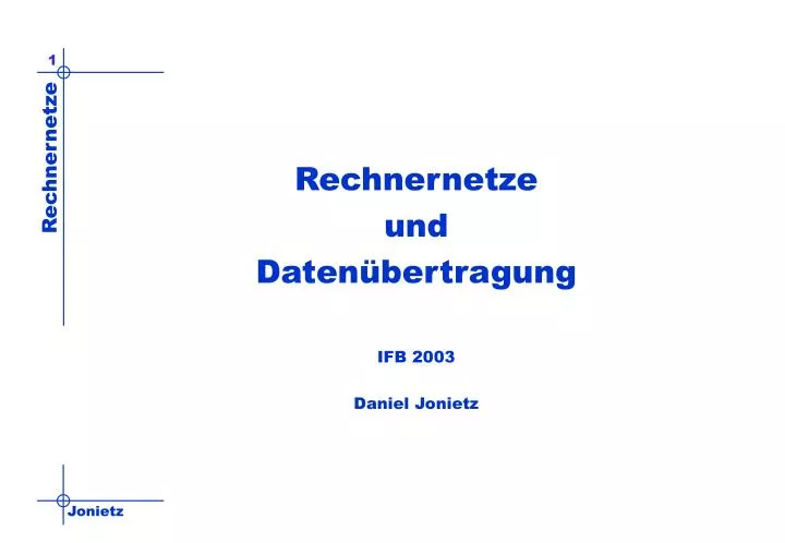 PPT - Rechnernetze und Datenübertragung IFB 2003 Daniel Jonietz ...