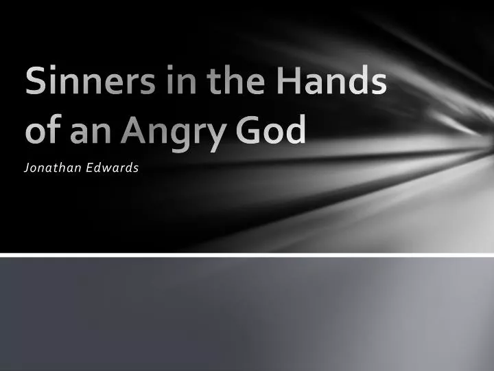 ‘sinner in the hands of an Sinners in the hands of an angry god (9780875522333) by jonathan edwards hear about sales, receive special offers & more you can unsubscribe at any time. ‘sinner in the hands of an Sinners in the hands of an angry god (9780875522333) by jonathan edwards hear about sales, receive special offers & more you can unsubscribe at any time.