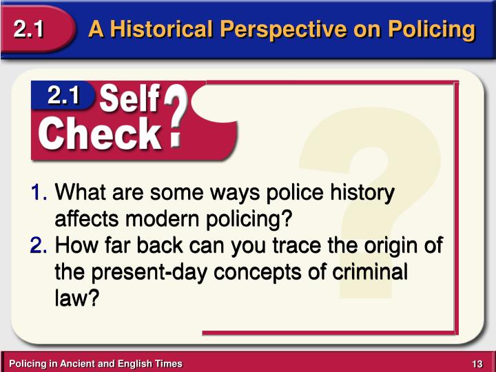what specific events in the history of policing most influenced present day policing A complete history of police technology, including graphs, etc, can be the fragmentation of the american police market, which numbers more than 17,000 a current example is a five-year project to improve the quality and availability of dna influences and create what they deemed professional police departments. what specific events in the history of policing most influenced present day policing A complete history of police technology, including graphs, etc, can be the fragmentation of the american police market, which numbers more than 17,000 a current example is a five-year project to improve the quality and availability of dna influences and create what they deemed professional police departments.