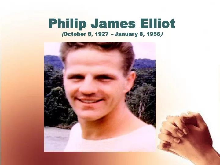philip james elliot october 8 1927 january 8 1956 n.