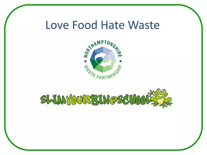 PPT - Love Food Hate Waste PowerPoint Presentation, free download - ID ...