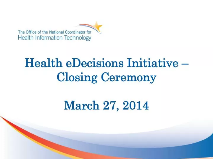 health edecisions initiative closing ceremony march 27 2014 n.