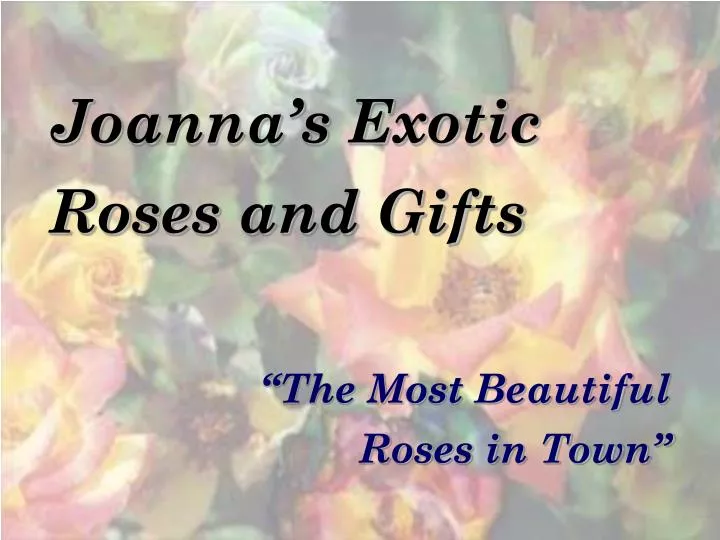 joanna s exotic roses and gifts n.