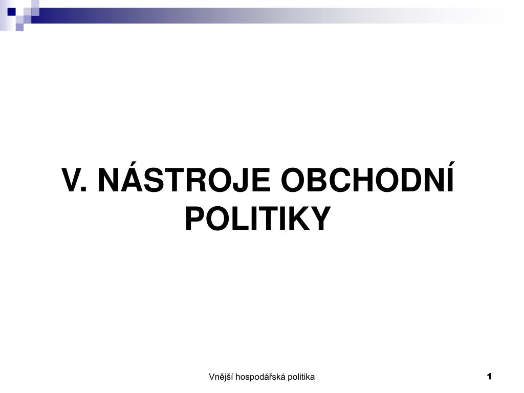 PPT - V. NÁSTROJE OBCHODNÍ POLITIKY PowerPoint Presentation, free download  - ID:5254162