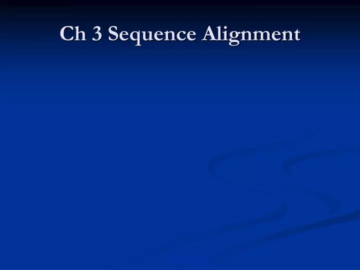 ch 3 sequence alignment n.