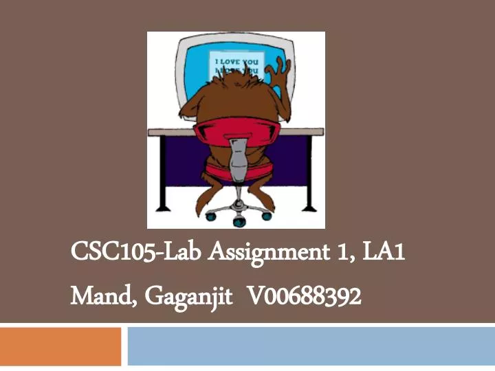 csc105 lab assignment 1 la1 mand gaganjit v00688392 n.