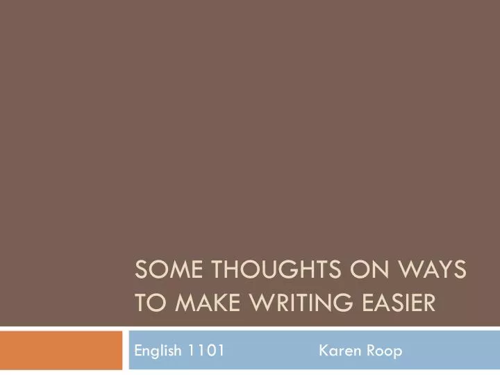 some thoughts on ways to make writing easier n.