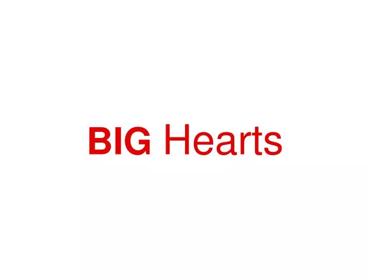 big hearts n.