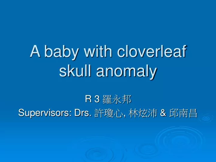 a baby with cloverleaf skull anomaly n.