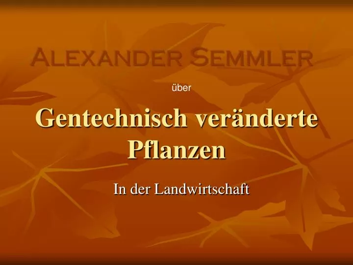 PPT - Gentechnisch veränderte Pflanzen PowerPoint Presentation, free