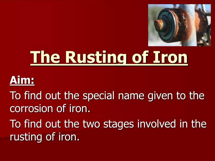 the rusting of iron n.