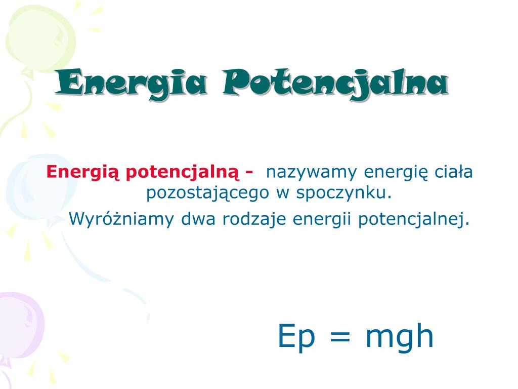 Co To Energia Potencjalna PPT - Fizyka i astronomia PowerPoint Presentation, free download - ID