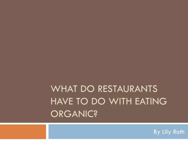 what do restaurants have to do with eating organic n.