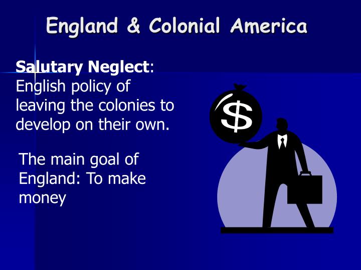 😀 Examples of salutary neglect. a result of the british