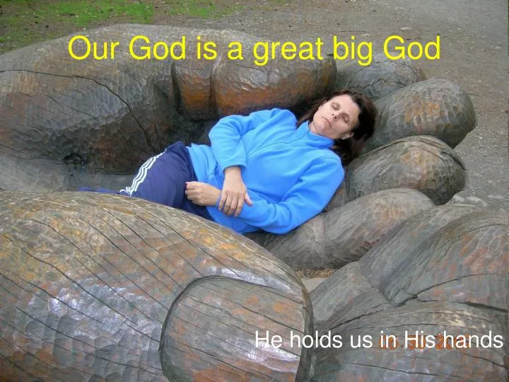 our god is a great big god n.