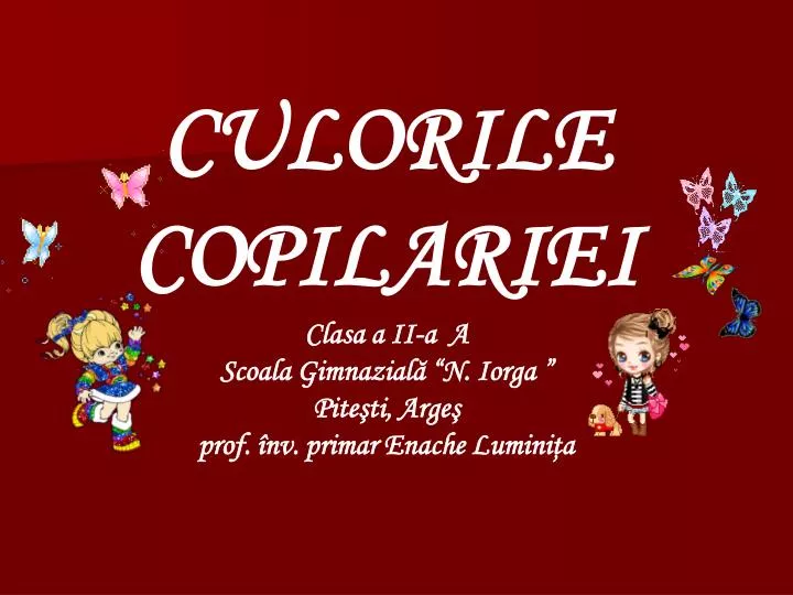 Ppt Culorile Copilariei Clasa A I I A A Scoala Gimna Zi Al ă N