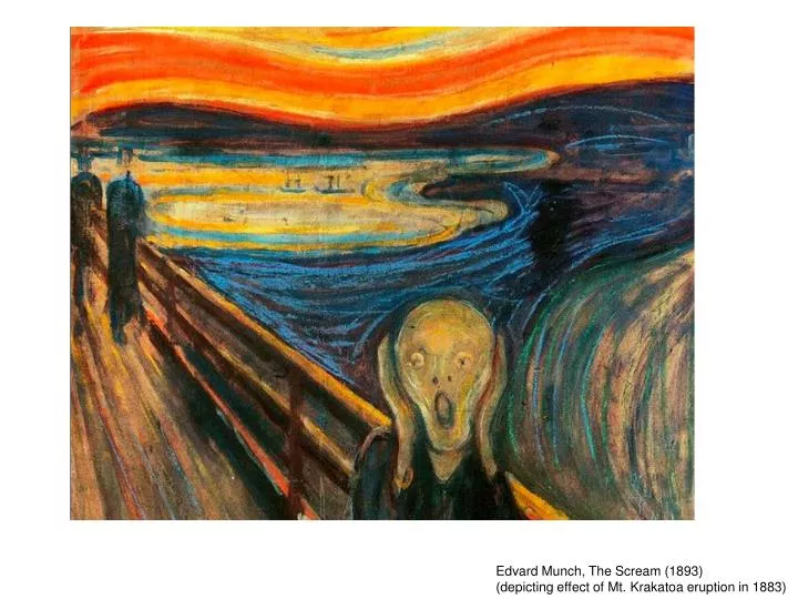 PPT Edvard Munch, The Scream (1893) (depicting effect of Mt. Krakatoa