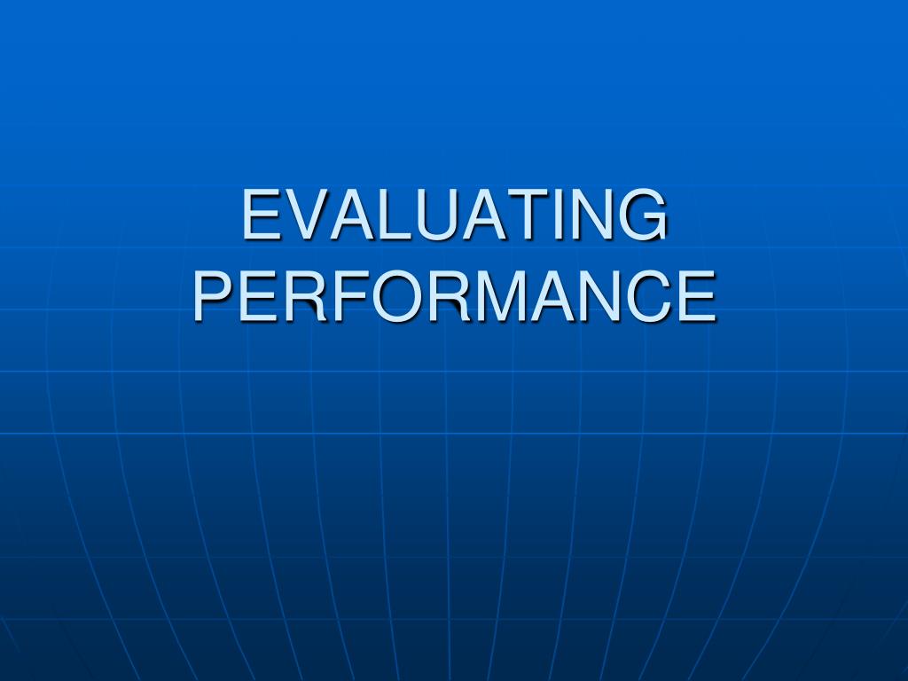 Ppt Evaluating Performance Powerpoint Presentation Free Download Id5278558 7363