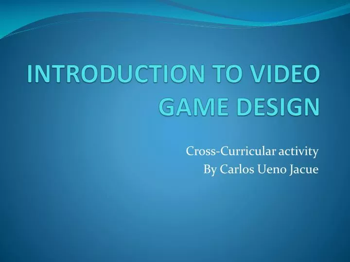 PPT - INTRODUCTION TO VIDEO GAME DESIGN PowerPoint Presentation, free ...