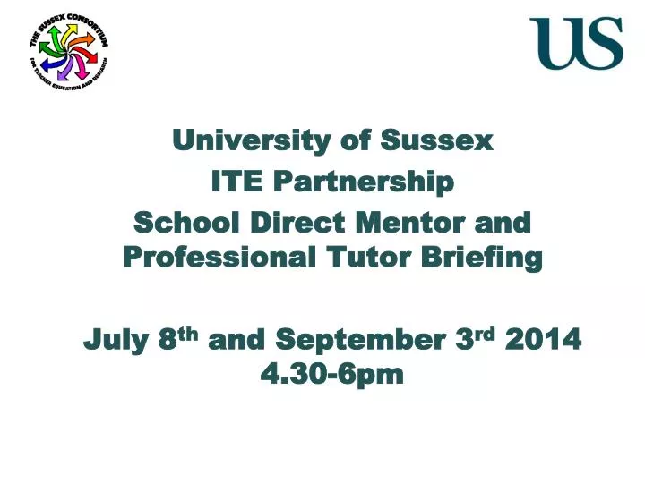 PPT - University of Sussex ITE Partnership School Direct Mentor and  Professional Tutor Briefing PowerPoint Presentation - ID:5291468