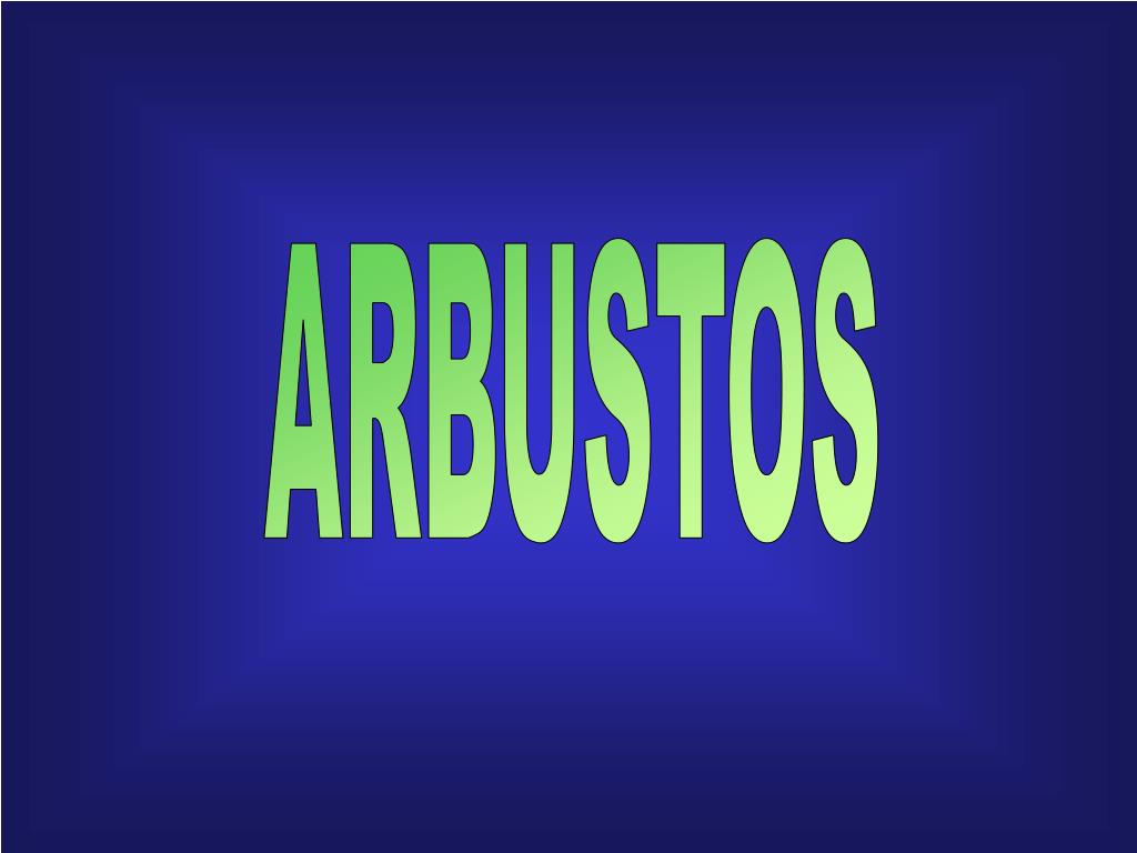 Ppt Arbustos Powerpoint Presentation Free Download Id 5291692