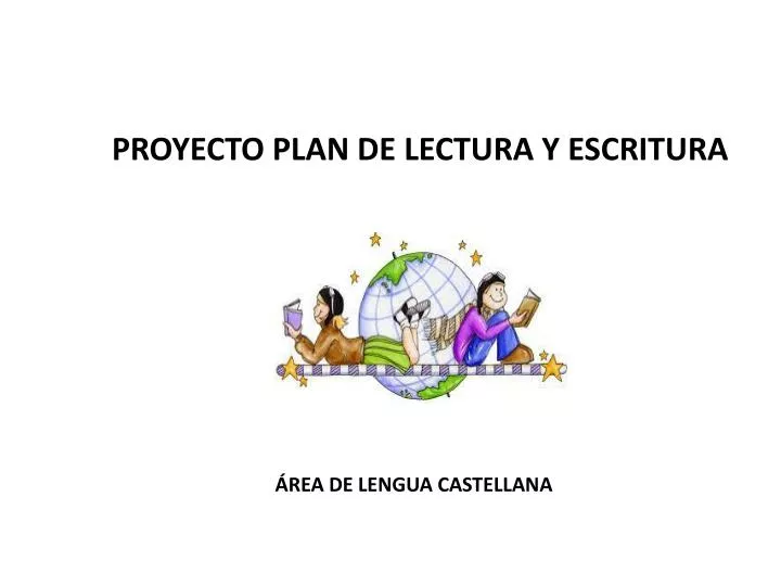 PPT - PROYECTO PLAN DE LECTURA Y ESCRITURA PowerPoint Presentation ...