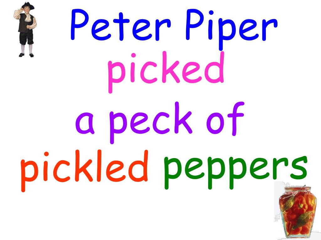 Peter piper picked a pepper. Скороговорка Peter Piper picked. Peter Piper picked a Peck of Pickled Peppers скороговорка. Скороговорка на английском Peter Piper picked. Peter Piper picked a Peck of Pickled Peppers транскрипция.