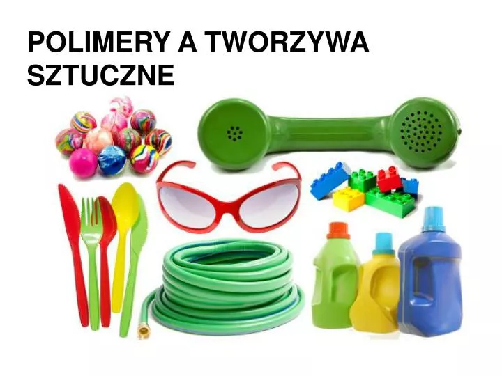 PPT - POLIMERY A TWORZYWA SZTUCZNE PowerPoint Presentation, free