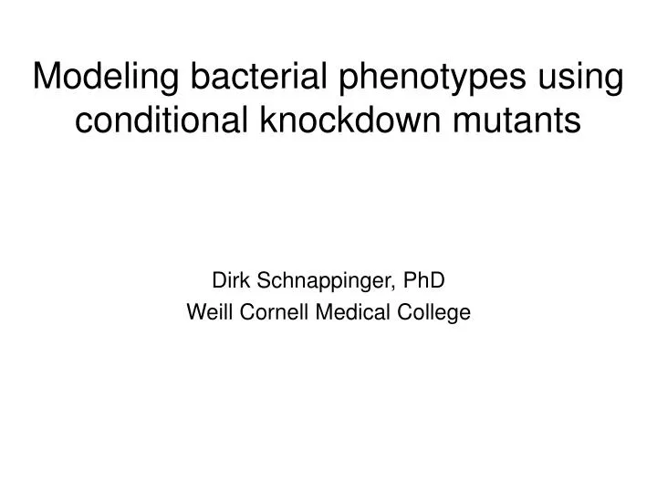 modeling bacterial phenotypes using conditional knockdown mutants n.