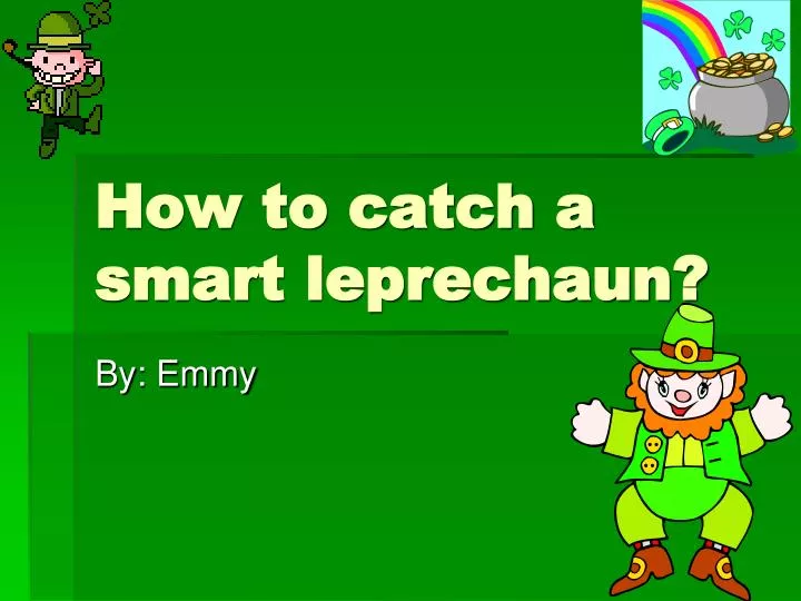 how to catch a smart leprechaun n.