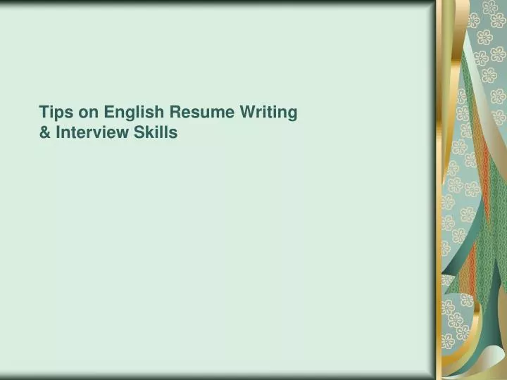 tips on english resume writing interview skills n.
