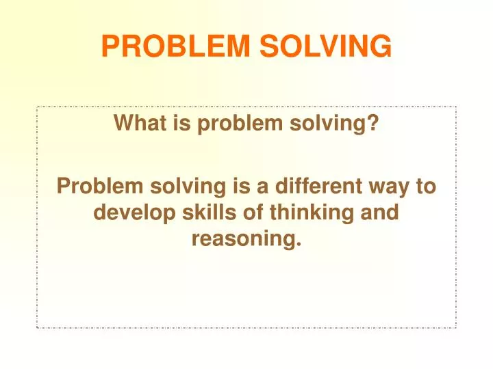 PPT - PROBLEM SOLVING PowerPoint Presentation, free download - ID:5307359