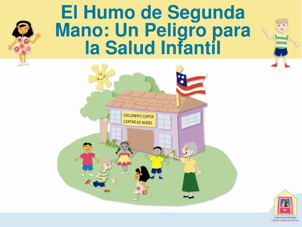 PPT - El Humo de Segunda Mano: Un Peligro para la Salud Infantil PowerPoint  Presentation - ID:5308423