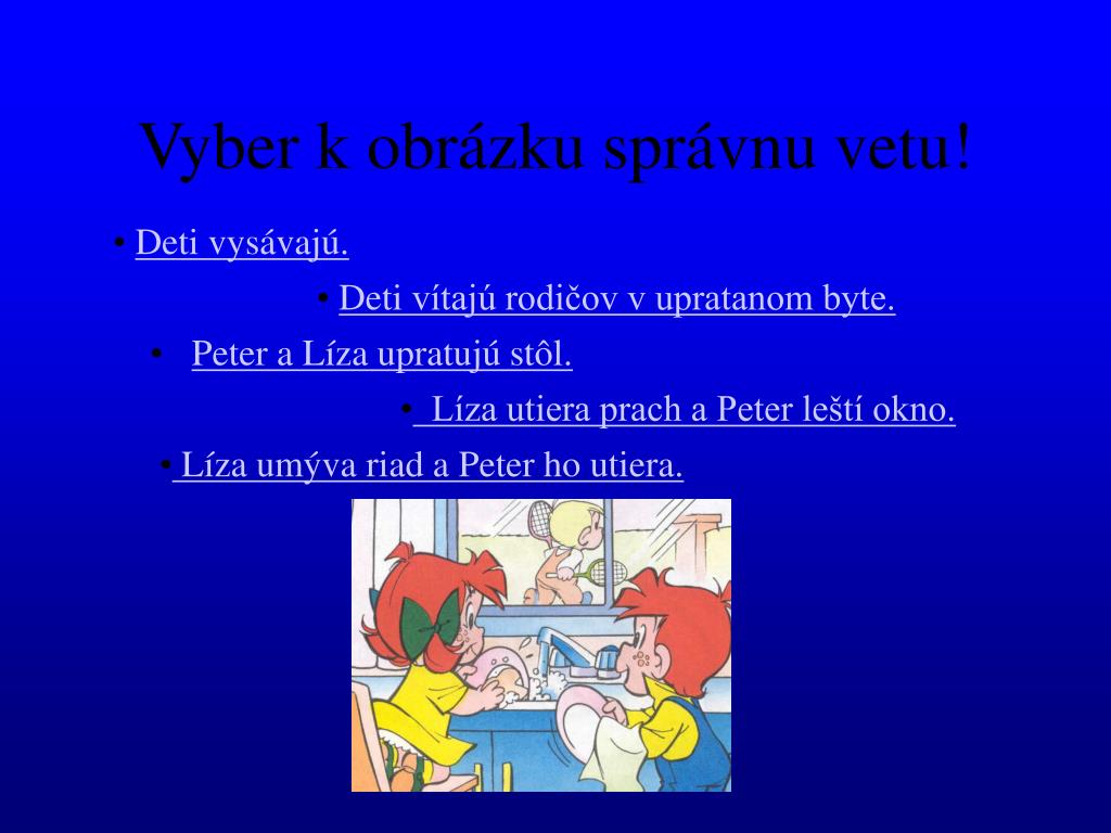 PPT - Vyber k obrázku správnu vetu! PowerPoint Presentation, free download  - ID:5308631